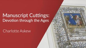 Video Thumbnail: Manuscript cuttings devotion through the ages