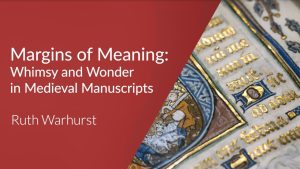 Video Thumbnail: Margins of meaning whimsy and wonder in medieval manuscriptsmargins of meaning whimsy and wonder in medieval manuscripts
